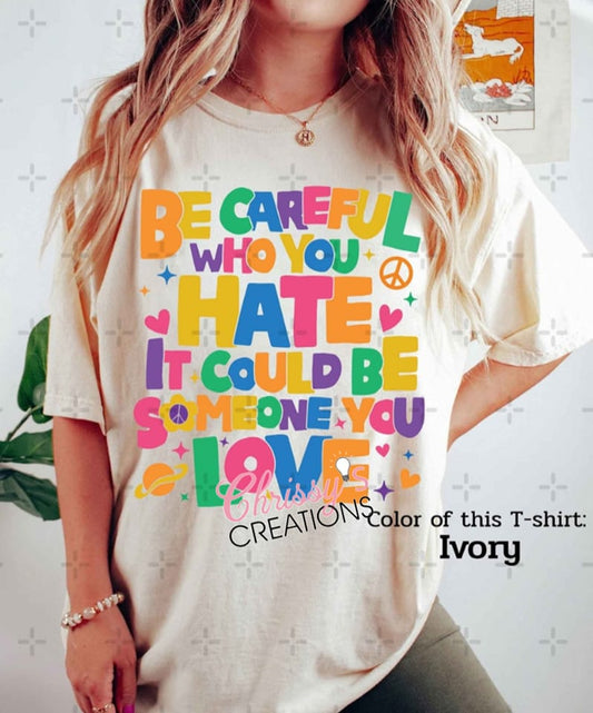 Be Careful Who You Hate Pride