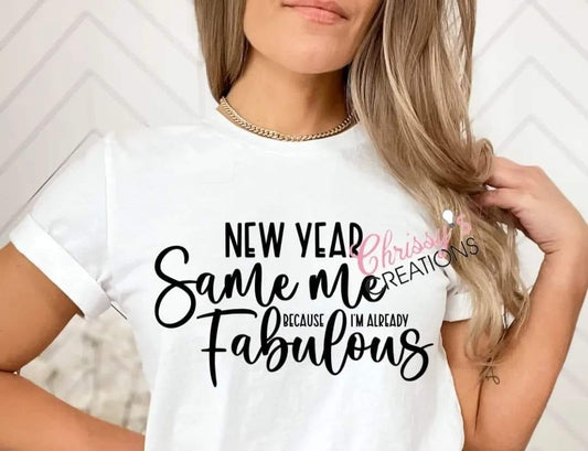 New Year Same Me Im Fabulous