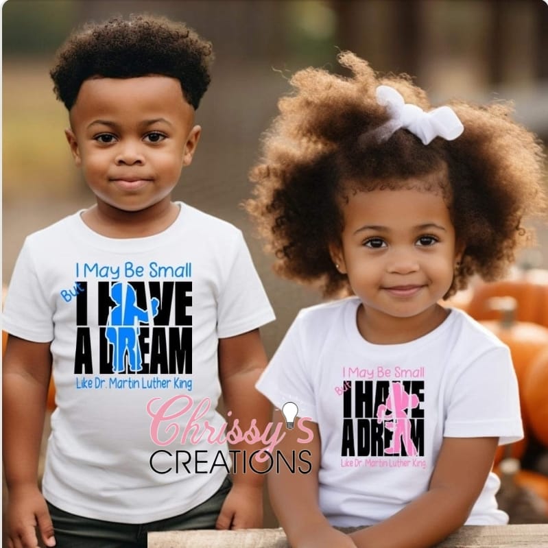 I May Be Small But I Have A Dream