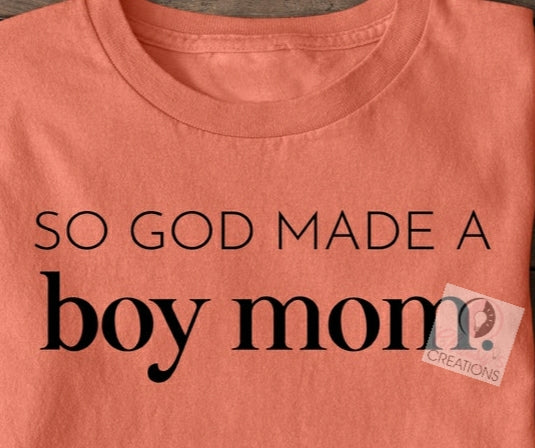 So God Made A Boy Mom Tee