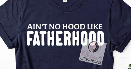 Ain't No Hood Like Fathehood