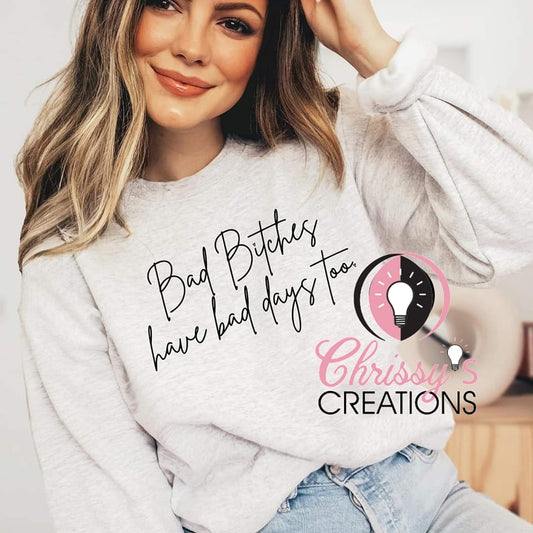 Bad Bitches Have Bad Days Too