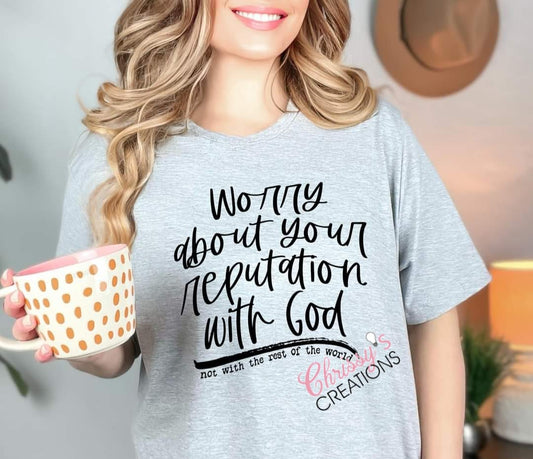 Worry About Your Reputation With God
