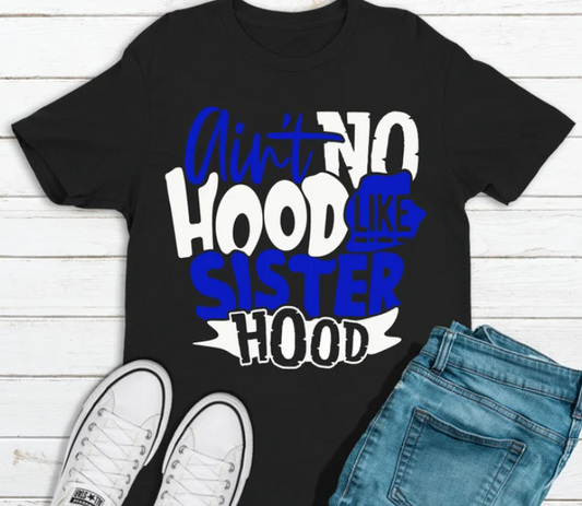 Aint No Hood Like Sisterhood