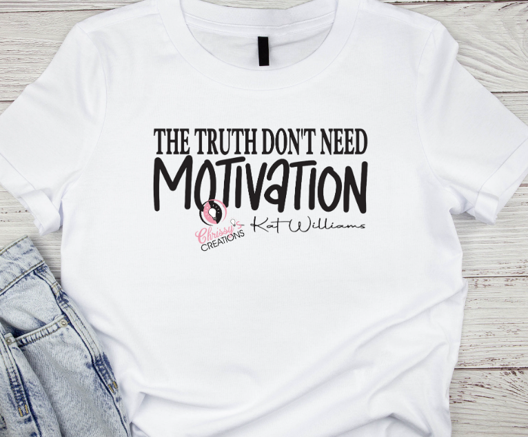 The Truth Dont Need Motivation