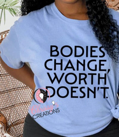 Bodies Change Worth Doesnt