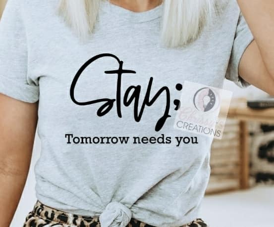 Stay; Tomorrow Needs You