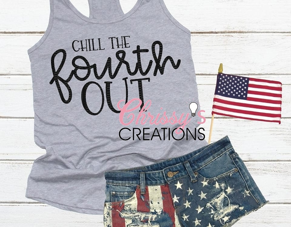 Chill The Fourth Out- Tank Top