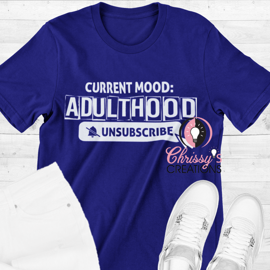 Current Mood: Adulthood Unsubscribe